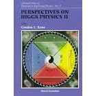 Perspectives on Higgs Physics II (Advanced Series on Directions in High Energy Physics)