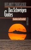 Produkt-Bild: Das Schweigen Gottes. Glauben im Ernstfall