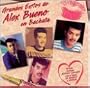 Grandes Exitos de Alex Bueno en Bachatas