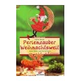 Brunnen-Reihe, Perlenzauber Weihnachtsweltvon "Ingrid Moras"