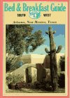 Bed & Breakfast Guide: Southwest : Arizona, New Mexico, Texas (Frommer's Bed & Breakfast Guides)