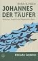 Johannes der T�ufer: J�discher Prophet und Wegbereiter Jesu (Biblische Gestalten)