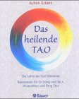 Das heilende Tao - Die Lehre der f&uuml;nf Elemente - Achim Eckert