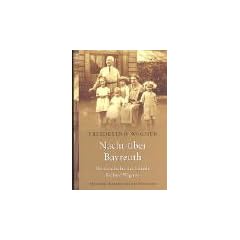 Nacht �ber Bayreuth: Die Geschichte der Enkelin Richard Wagners