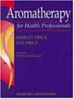 Aromatherapy for Health Professionals