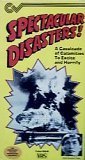 Spectacular Disasters! A Cavalcade of Calamaties to Excite and Horrify