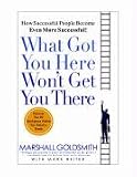 What Got You Here Won't Get You There