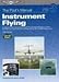 The Pilot's Manual: Instrument Flying: A Step-by-Step Course Covering All Knowledge Necessary to Pass the FAA Instrument Written and Oral Exams, and the IFR Flight Check (Pilot's Manual series, The)