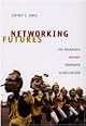 Networking Futures: The Movements Against Corporate Globalization