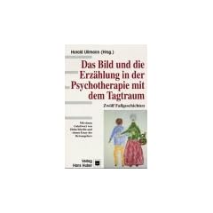 Das Bild und die Erz�hlung in der Psychotherapie mit dem Tagtraum: Zw�lf Fallgeschichten