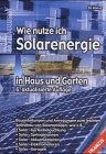 Wie nutze ich Solarenergie in Haus und Garten?