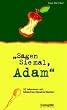 Sagen Sie mal, Adam: 52 Interviews mit biblischen Pers�nlichkeiten