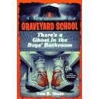 THERE'S A GHOST IN THE BOY'S BATHROOM (Graveyard School)
