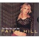 Click here to buy The Way You Love Me by  Faith Hill .