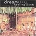 Music : Dream Songs and Healing Sounds