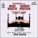 I Do! I Do! (1966 Original Broadway Cast) by  Robert Preston, Harvey Schmidt, Tom Jones, and Mary Martin 