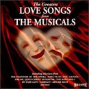 The Greatest Love Songs From The Musicals (Musical Compilation) by Lionel Bart, John Farrar, Stephen Flaherty, Franz Lehar, and Andrew Lloyd Webber