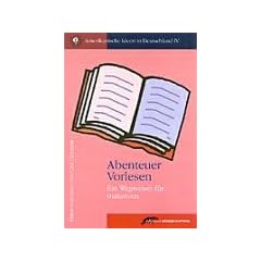Abenteuer Vorlesen. Ein Wegweiser f�r Initiativen