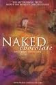 Naked Chocolate: The Astounding Truth About The World's Greatest Food