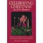 Celebrating Christmas As If It Matters