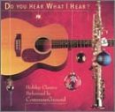 Do You Hear What I Hear: Holiday Classics