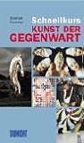 Schnellkurs Kunst der Gegenwart - Stephan Trescher