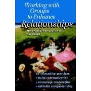 Working with Groups to Enhance Relationships