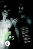 Gay Plays Volume Four: Round 2 - Eric Bentley / Days of Cavafy - Gerald Killingworth / A Vision of Love Revealed in Sleep - Neil Bartlett / Wild Blue - Joseph Pintauro