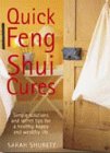 Quick Feng Shui Cures: Simple Solutions and Secret Tips for a Healthy, Happy, and Successful Life