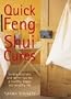 Quick Feng Shui Cures: Simple Solutions and Secret Tips for a Healthy, Happy, and Successful Life