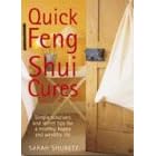 Quick Feng Shui Cures: Simple Solutions and Secret Tips for a Healthy, Happy, and Successful Life