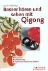 Besser h�ren und sehen mit Qigong