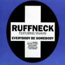Revue Ruffneck  / Everybody Be Somebody