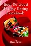 21JJDEQDQ4L. SL160  Soul So Good Healthy Eating Cookbook
