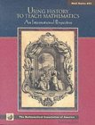 Using History to Teach Mathematics: An International Perspective (Anneli Lax New Mathematical Library)