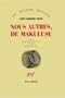 NOUS AUTRES DE MAKULUSU
