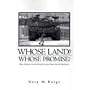 Whose Land?  Whose Promise?: What Christians Are Not Being Told About Israel and the Palestinians