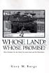 Whose Land?  Whose Promise?: What Christians Are Not Being Told About Israel and the Palestinians