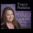 Review Tracy Nelson  / Ebony and Irony