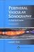 Peripheral Vascular Sonography: A Practical Guide