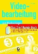Videobearbeitung zum Nachschlagen. Das 2-in-1 Kombi-Buch.