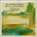 Jacob Praetorius: Motets and Organ Works by  Jacob Praetorius, Manfred Cordes, Weser-Renaissance, and Harald Vogel 