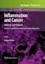 Inflammation and Cancer: Methods and Protocols: Volume 1, Experimental Models and Practical Approaches (Methods in Molecular Biology)