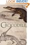 Crocodile: Evolution's Greatest Survivor