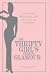 The Thrifty Girl's Guide To Glamour: Living the Beautiful Life on Little or No Money