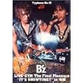 Typhoon No.15 B'z LIVE-GYM The Final Pleasure "IT'S SHOWTIME !!" in ���� [DVD]