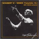 Schubert: Symphony in C No9, D944; Weber: Freisch���tz J277