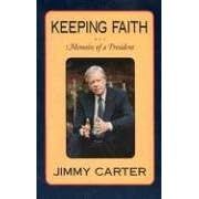 KEEPING FAITH: MEMOIRS OF A PRESIDENT