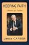 Keeping Faith: Memoirs of a President Keeping Faith: Memoirs of a President