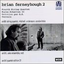 Brian Ferneyhough 2: Fourth String Quartet / Kurze Schatten II / Trittico per G.S. / Terrain